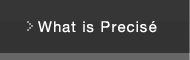 What is Precisé